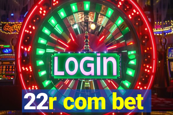 22r com bet